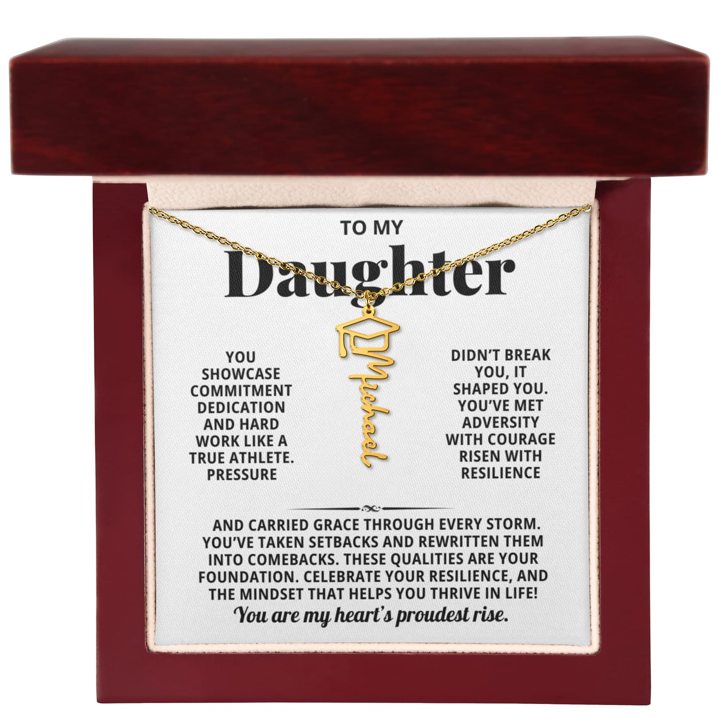 To My Daughter - Pressure Didnt Break You It Shaped You