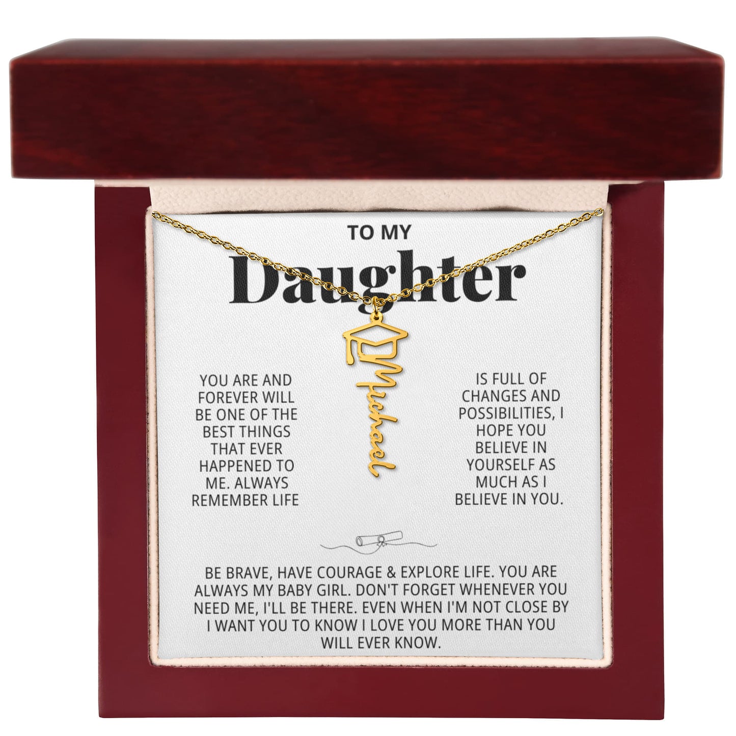 To My Daughter - Be Brave Have Courage And Explore Life