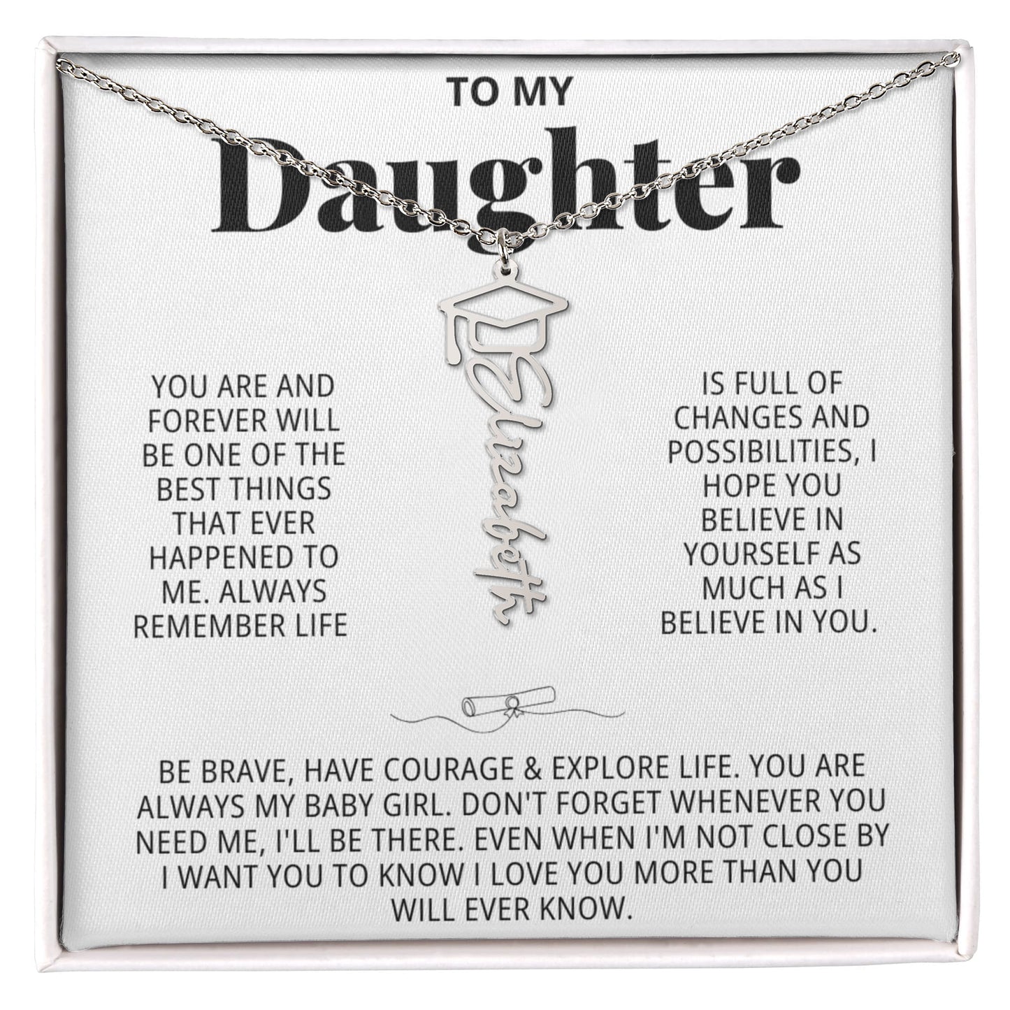 To My Daughter - Be Brave Have Courage And Explore Life