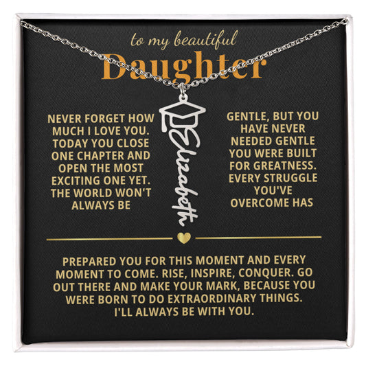 To My Beautiful Daughter - Today You Close One Chapter And Open The Most Exciting One Yet