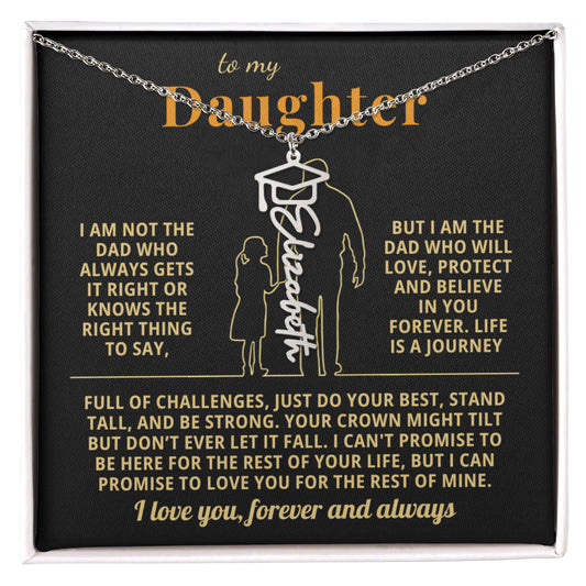 To My Daughter - I Am The Dad Who Will Love Protect And Believe In You