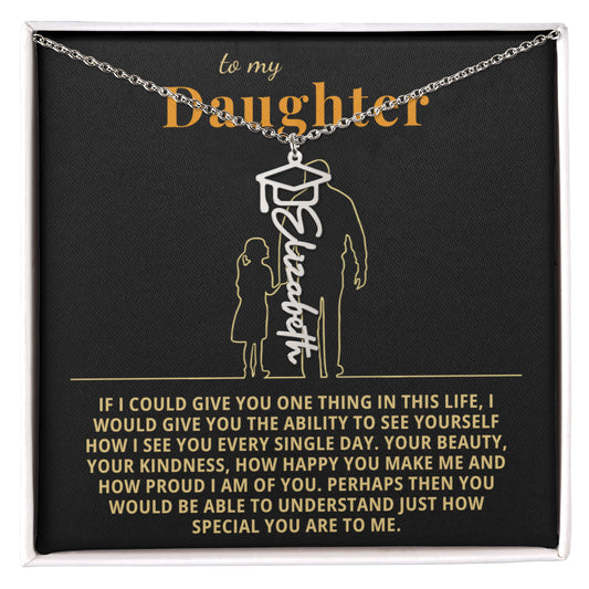 To My Daughter - How I See You Every Single Day