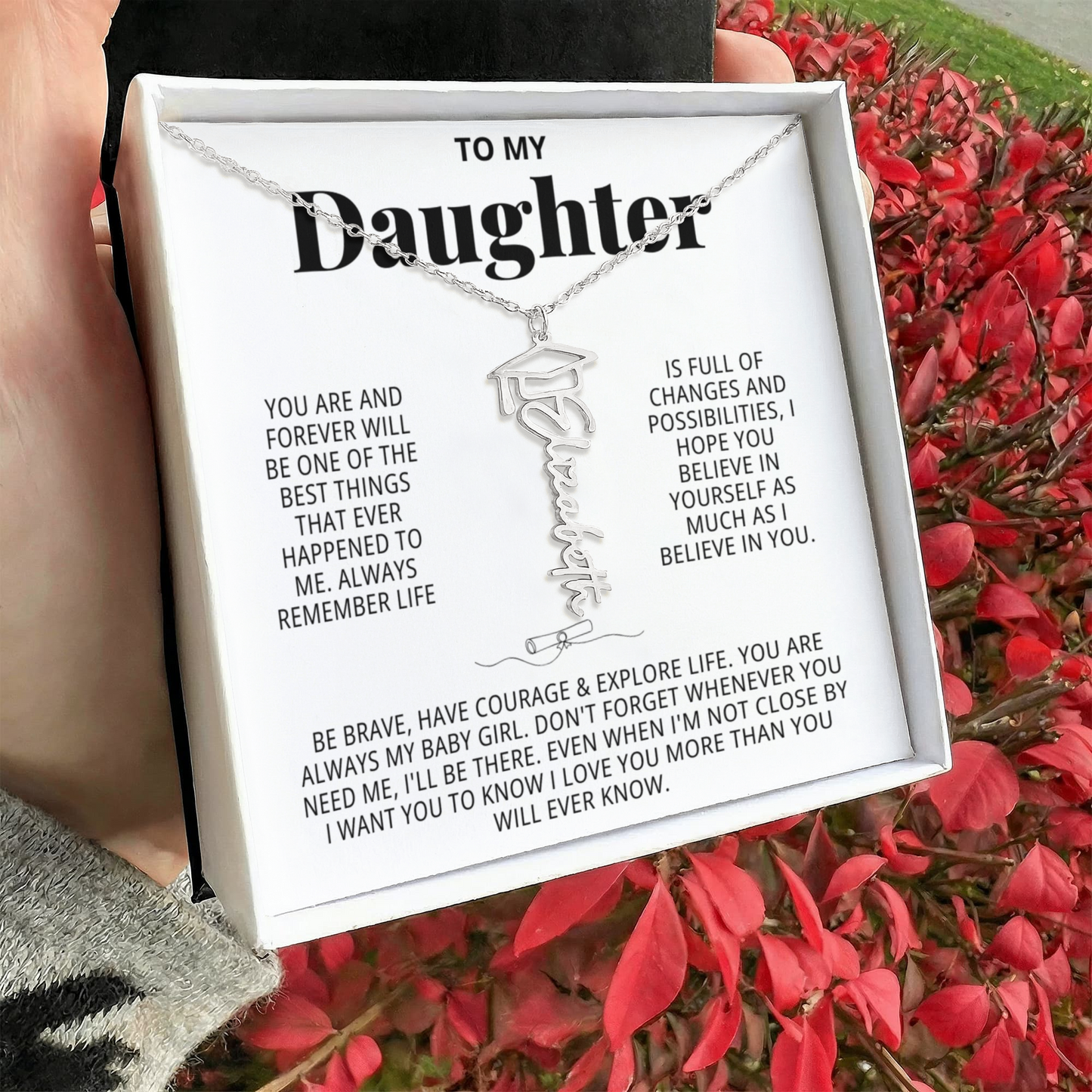 To My Daughter - Be Brave Have Courage And Explore Life