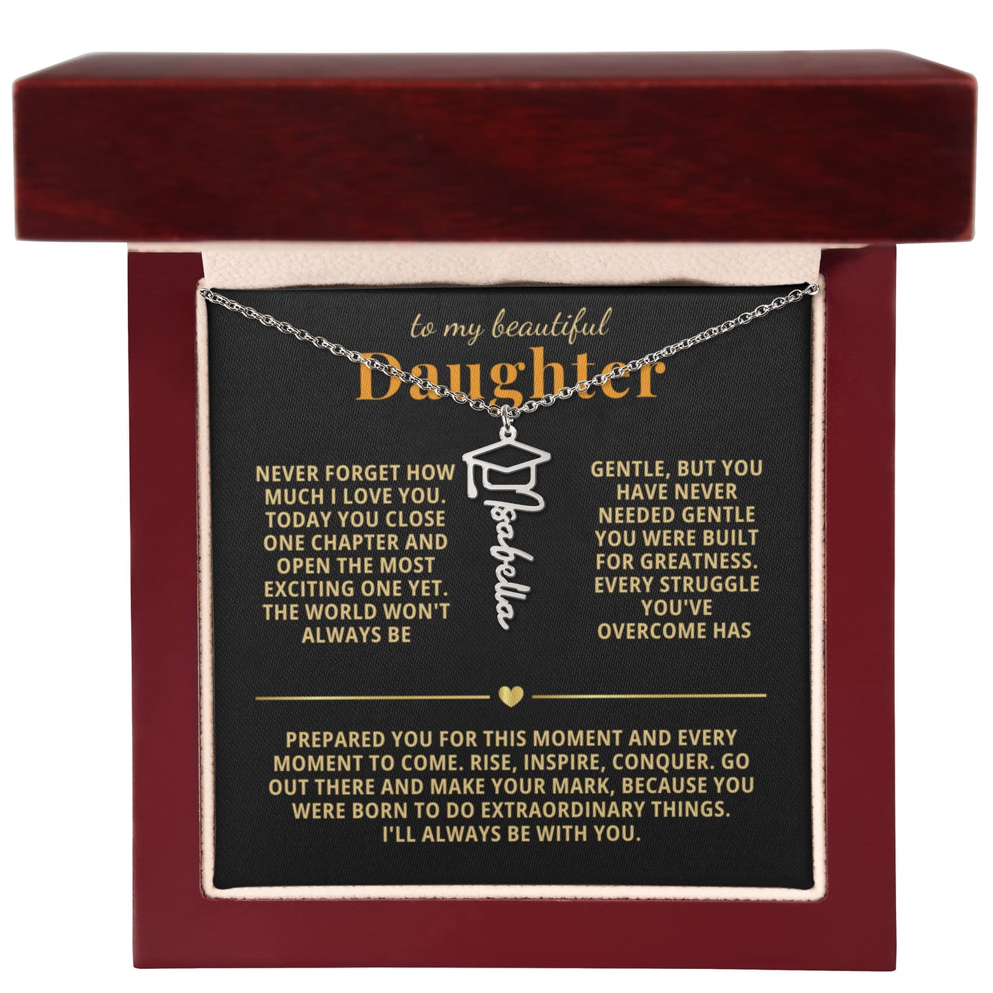To My Beautiful Daughter - Today You Close One Chapter And Open The Most Exciting One Yet
