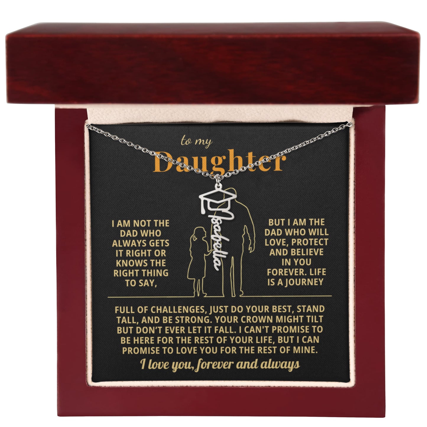To My Daughter - I Am The Dad Who Will Love Protect And Believe In You