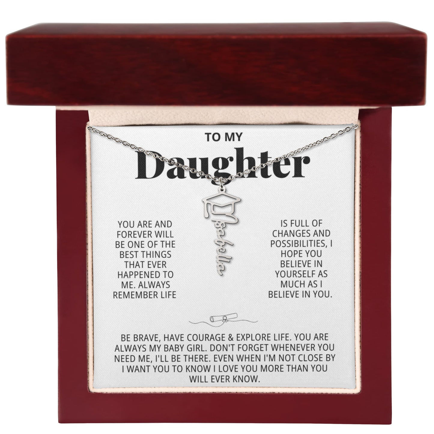 To My Daughter - Be Brave Have Courage And Explore Life