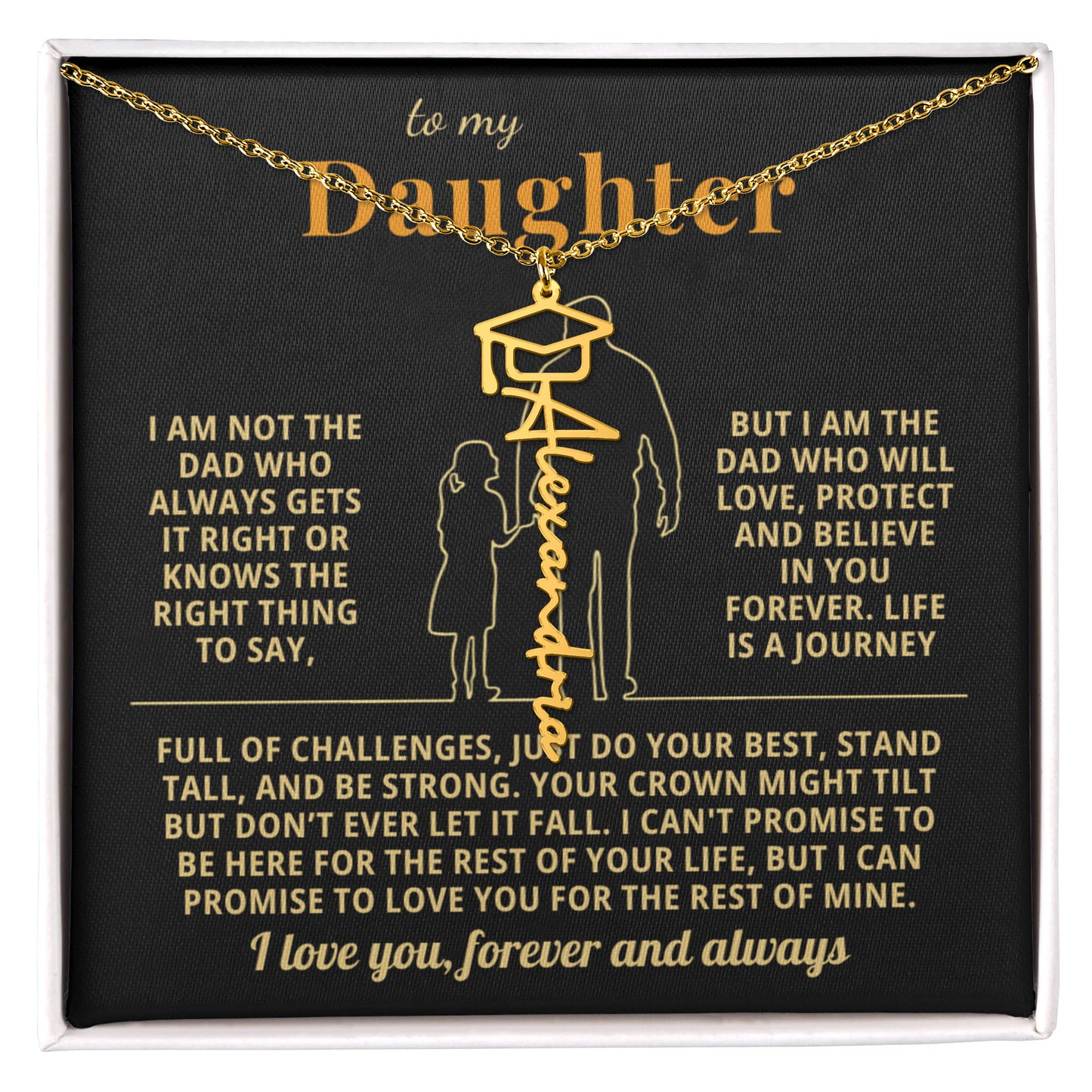To My Daughter - I Am The Dad Who Will Love Protect And Believe In You