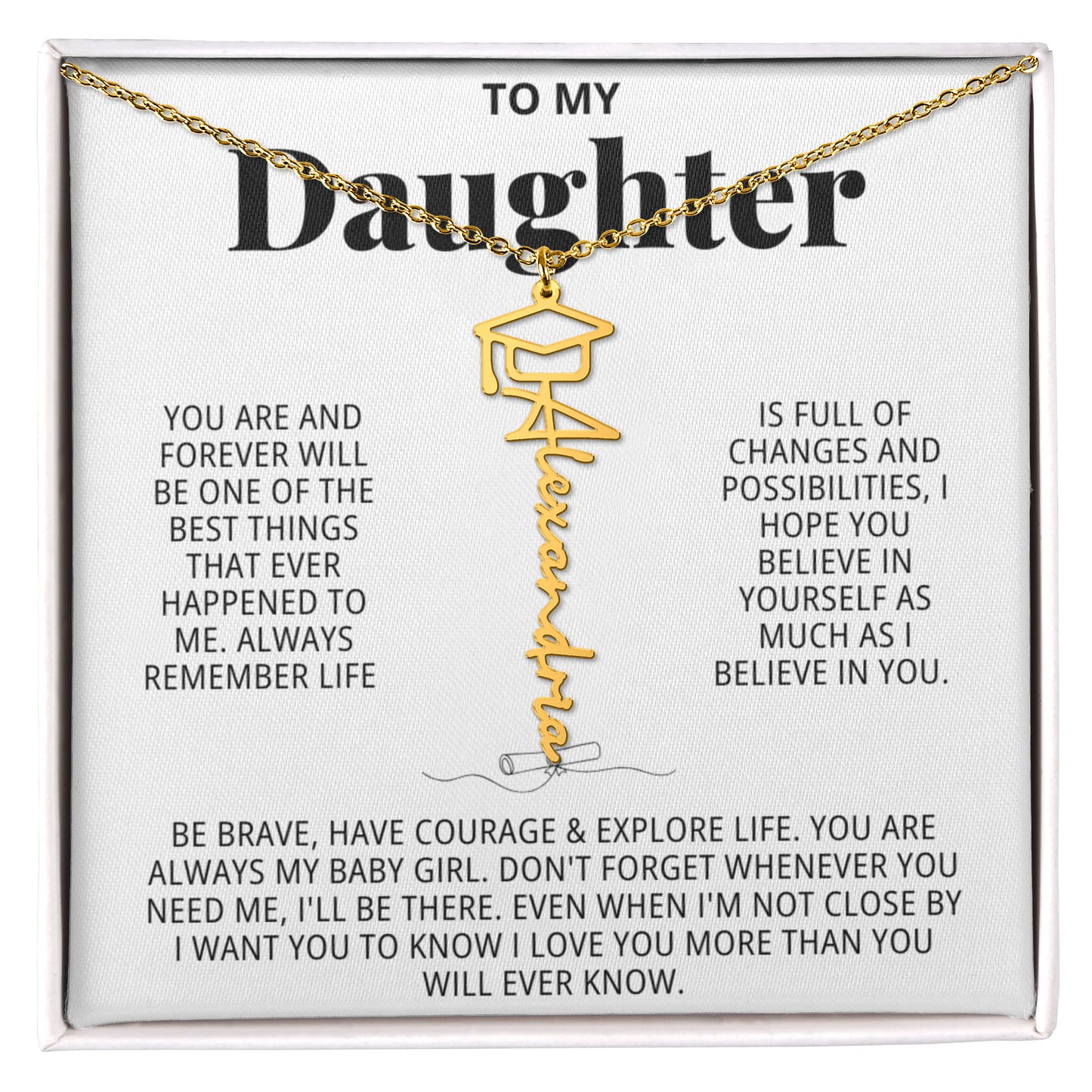 To My Daughter - Be Brave Have Courage And Explore Life