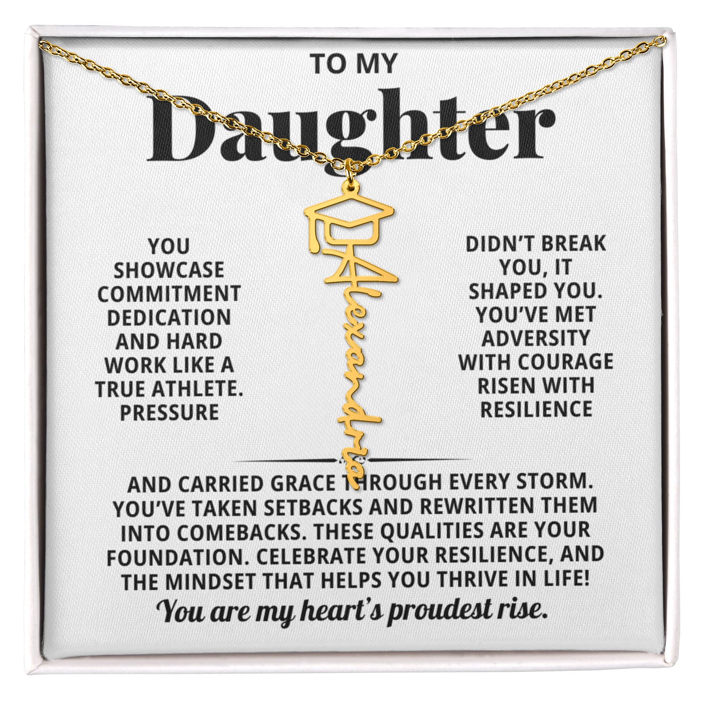 To My Daughter - Pressure Didnt Break You It Shaped You