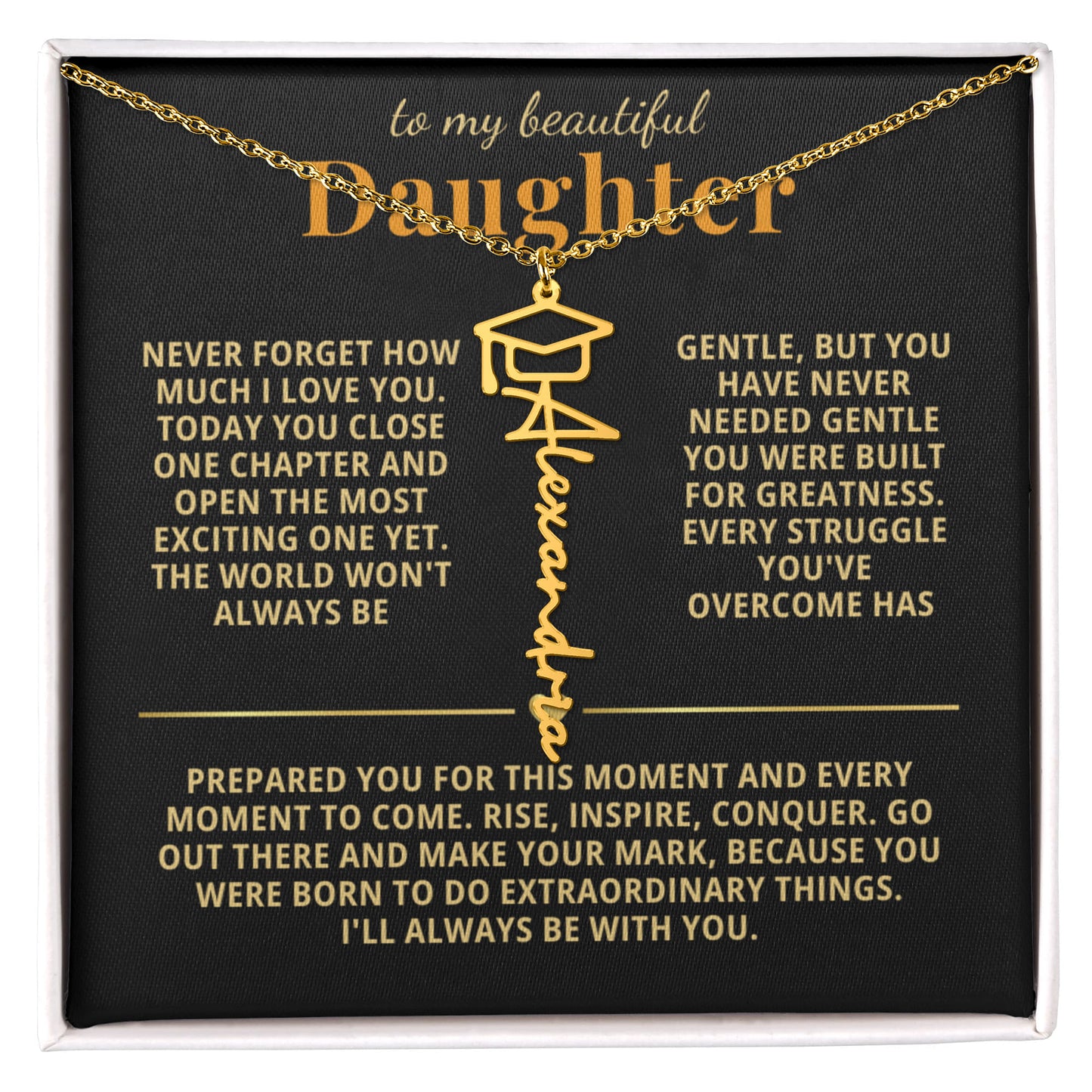 To My Beautiful Daughter - Today You Close One Chapter And Open The Most Exciting One Yet