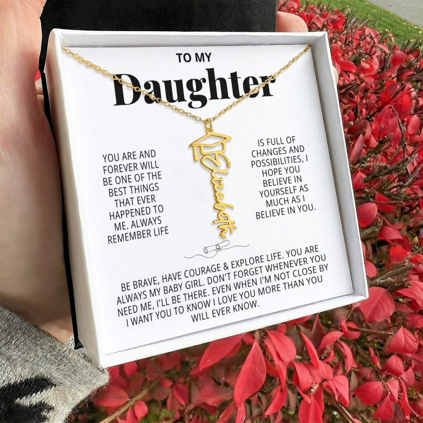 To My Daughter - Be Brave Have Courage And Explore Life