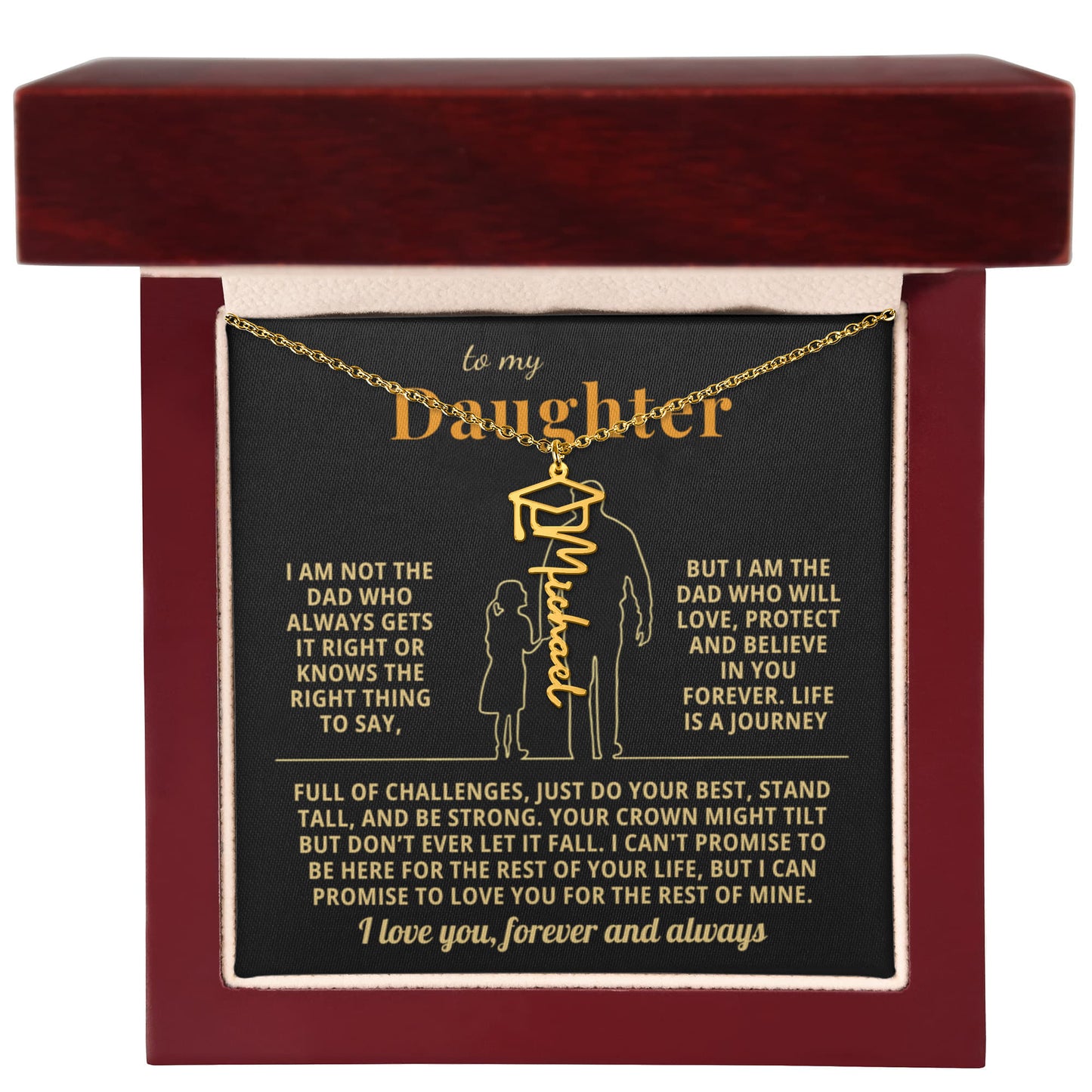 To My Daughter - I Am The Dad Who Will Love Protect And Believe In You